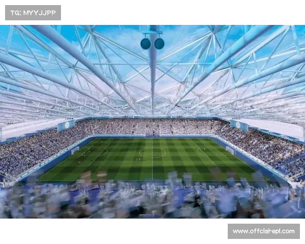 科技升级改造持续进行,多座英超球场将引入先进设施 科技升级改造持续进行,多座英超球场将引入先进设施